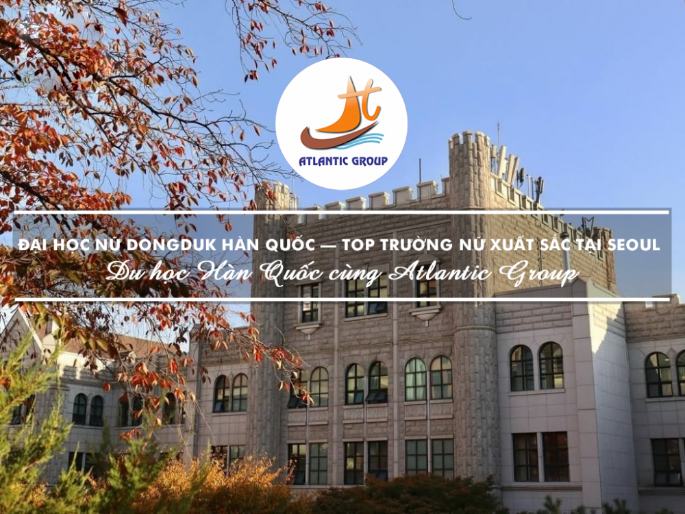 Đại Học Nữ Dongduk Hàn Quốc – TOP Trường Nữ Xuất Sắc Tại Seoul